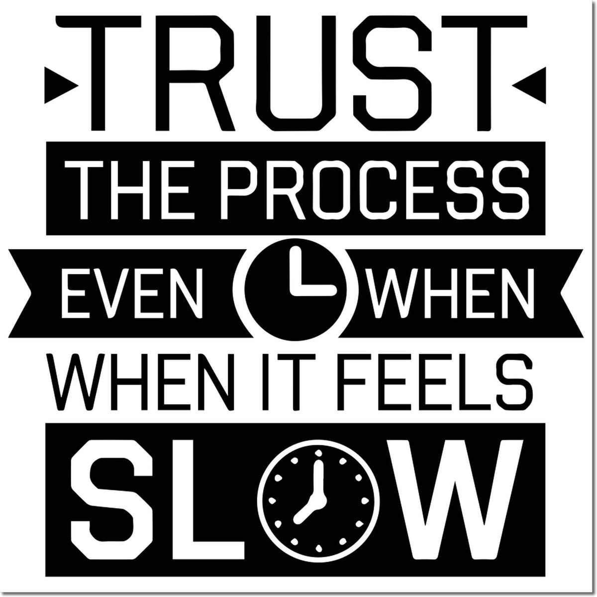 Trust the process rubber stamp design with clock icon and motivational quote: even when it feels slow.