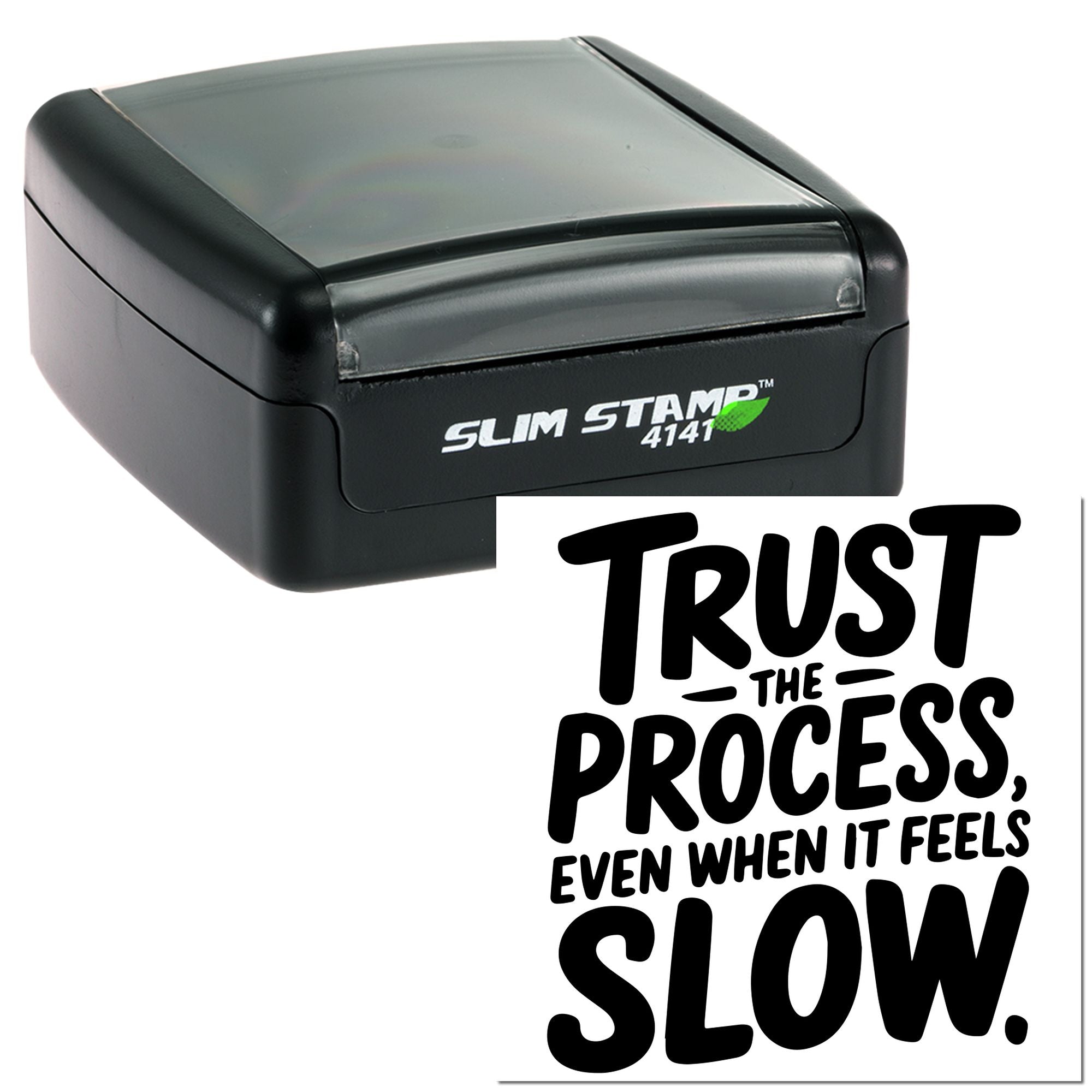 Custom self-inking rubber stamp with Trust the process, even when it feels slow motivational message.