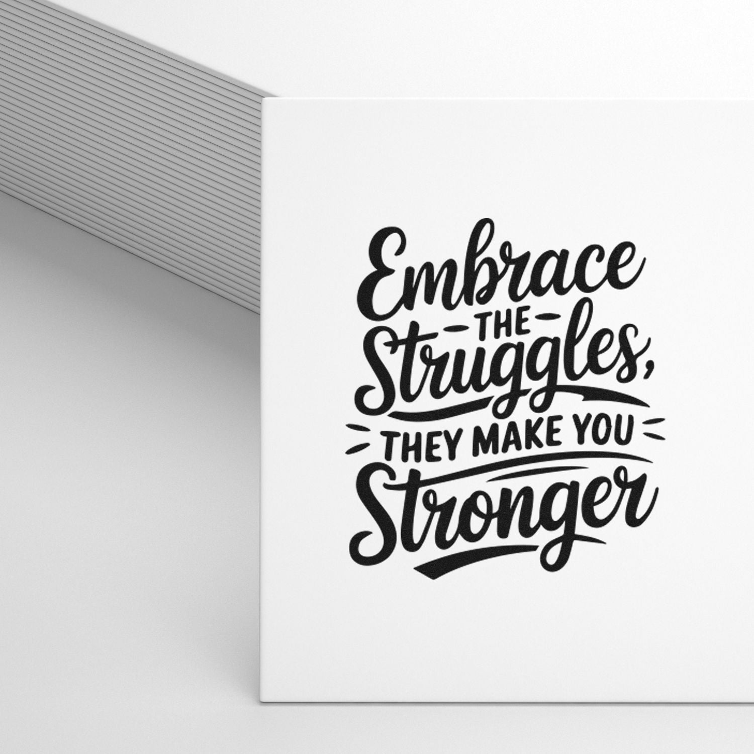 Inspirational rubber stamp design with quote Embrace the struggles, they make you stronger for handmade cards and crafts.