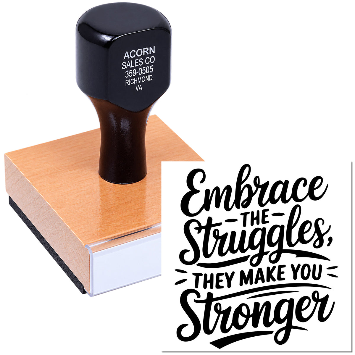 Personalized rubber stamp featuring motivational quote artwork: Embrace the struggles, they make you stronger.