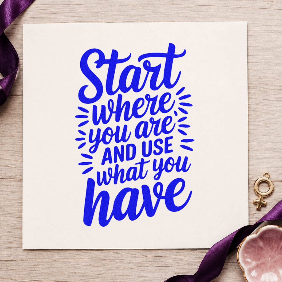 Start Where You Are craft stamp imprinted in blue ink on paper, a design suited to framed balcony door.