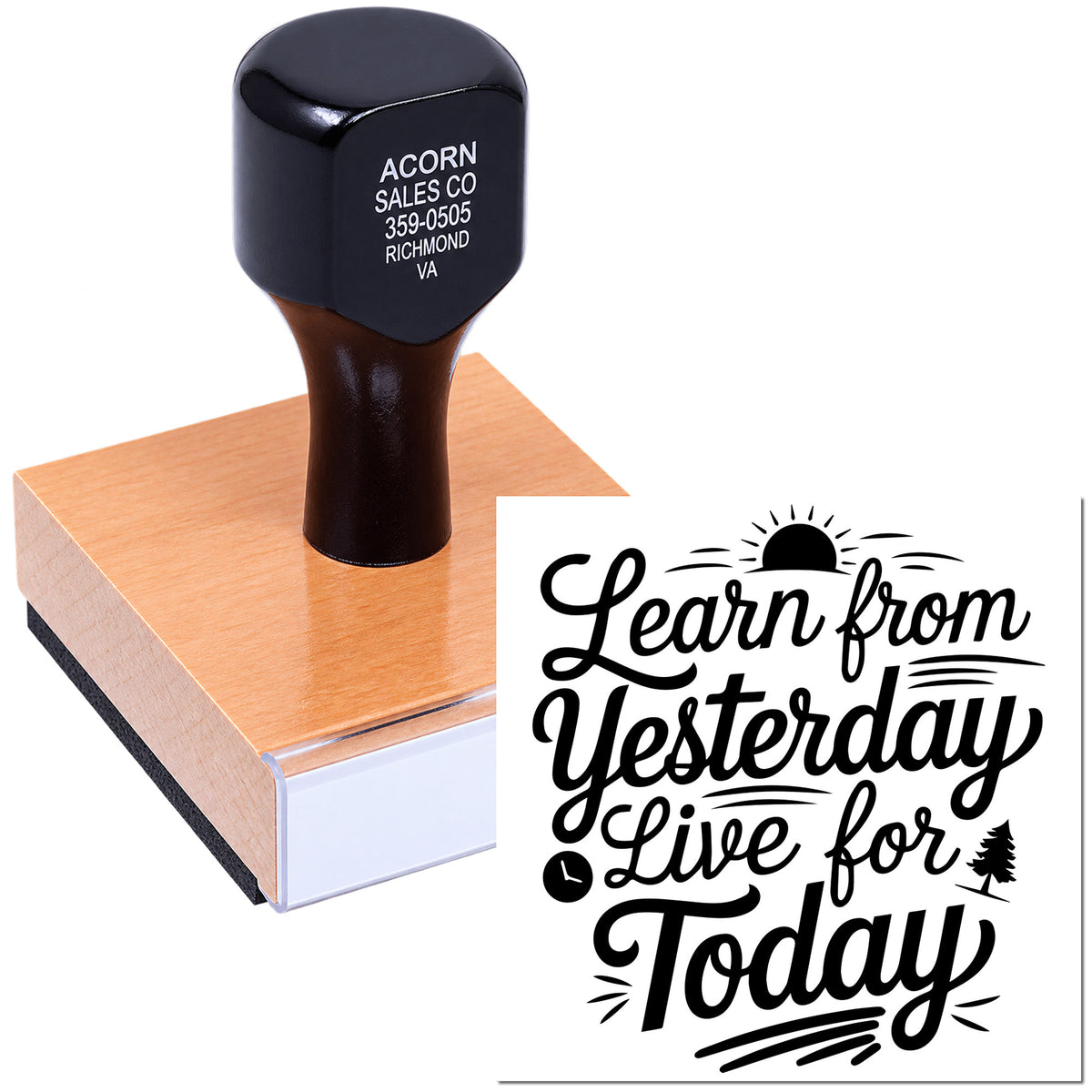 Wooden handle rubber stamp with motivational quote, Learn from Yesterday, Live for Today, for custom inspirational stamping.