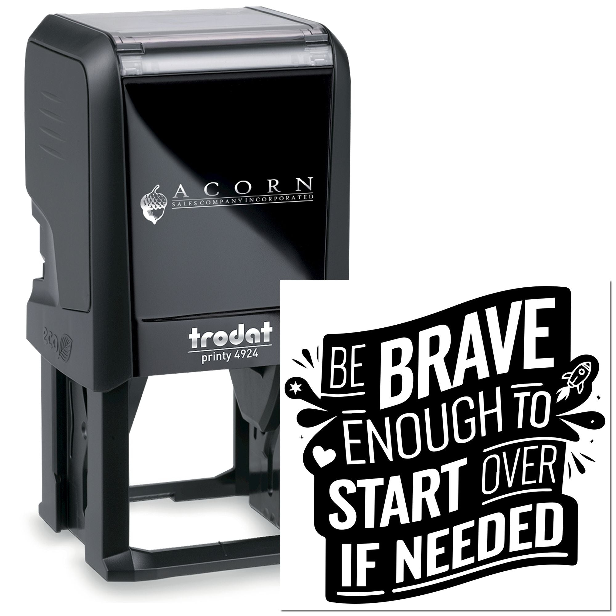 Custom self-inking rubber stamp with motivational quote, Be Brave Enough to Start Over If Needed.