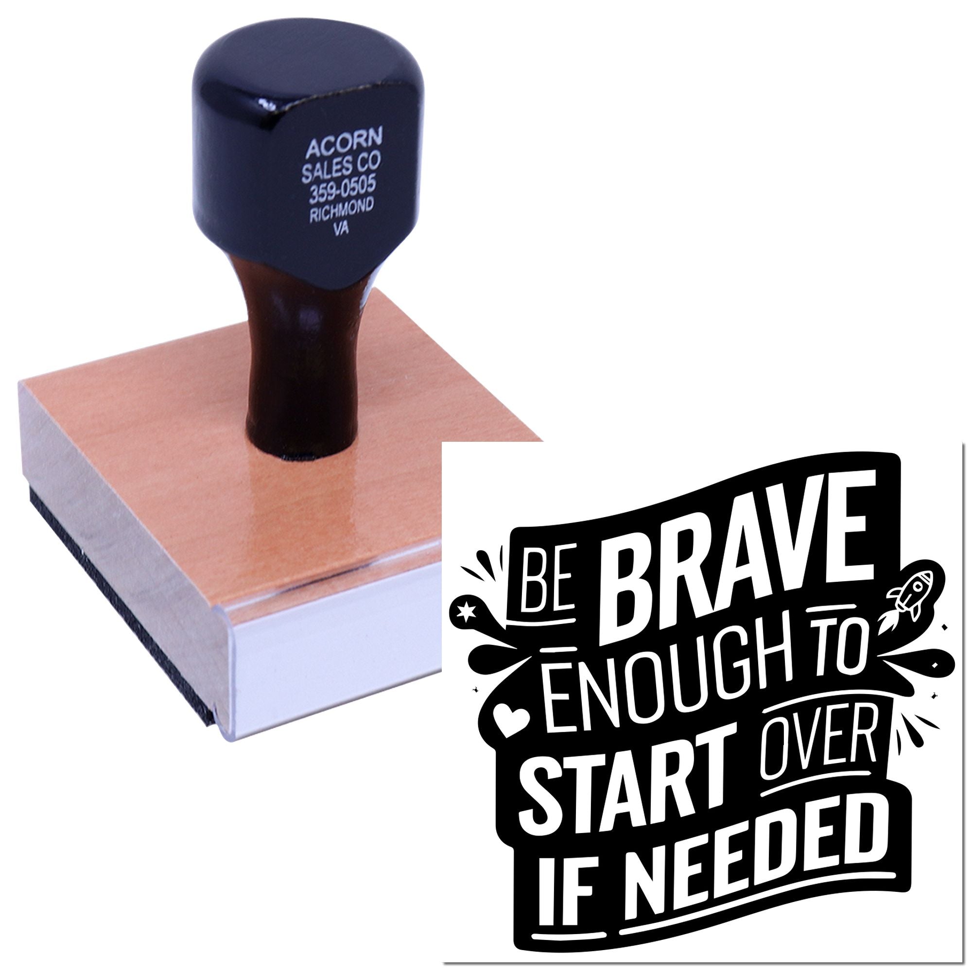 Custom rubber stamp with motivational quote, Be Brave Enough to Start Over If Needed, for crafting and branding.