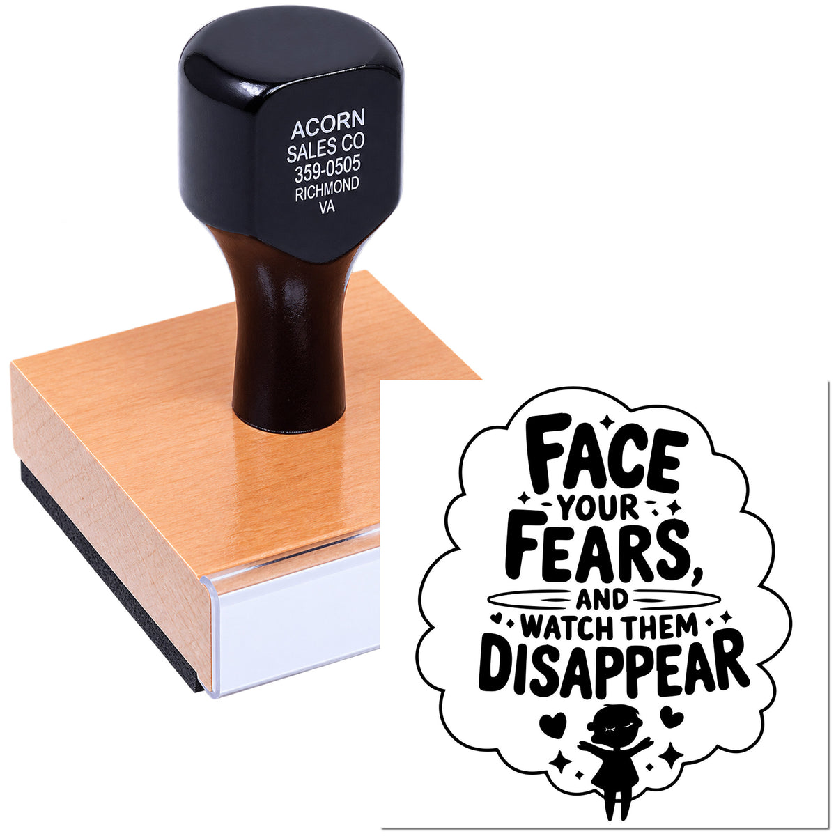 Custom motivational rubber stamp with Face your fears, and watch them disappear design on wood block.