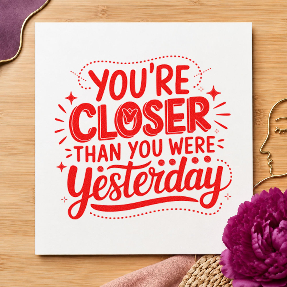 Closer Than Yesterday Quote rubber stamp shown in red ink, stamped for projects such as jar purpose labels.