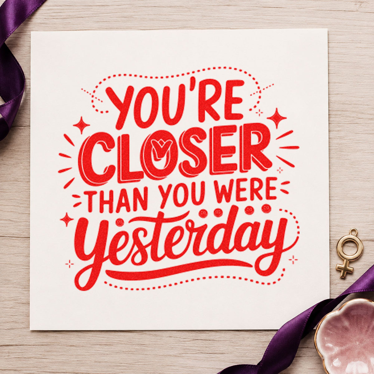 Closer Than Yesterday Quote craft stamp imprint in red ink on a handmade project, one idea being milestone note cards.