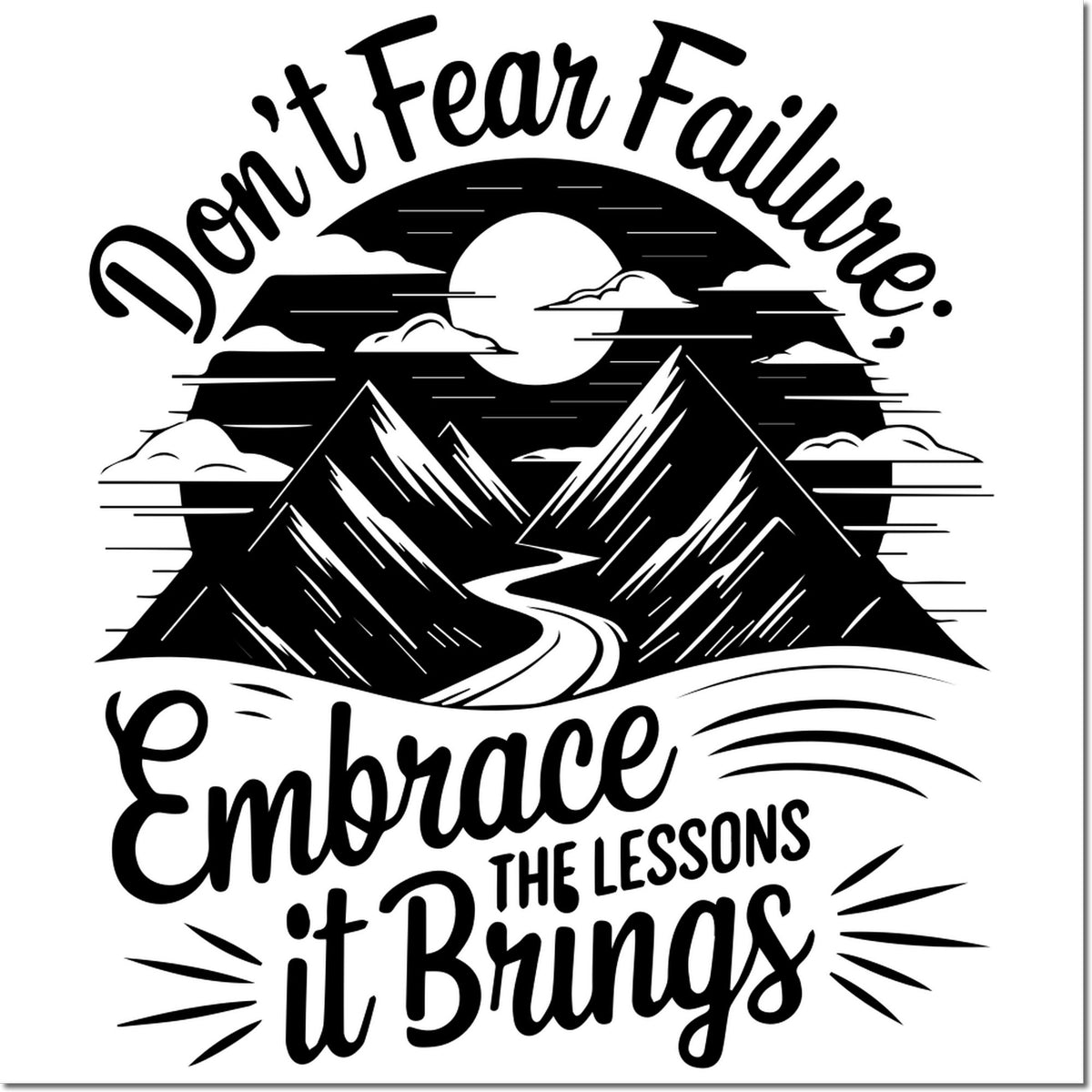 Inspirational rubber stamp design with mountains and sun, reading Dont Fear Failure, Embrace the Lessons it Brings.