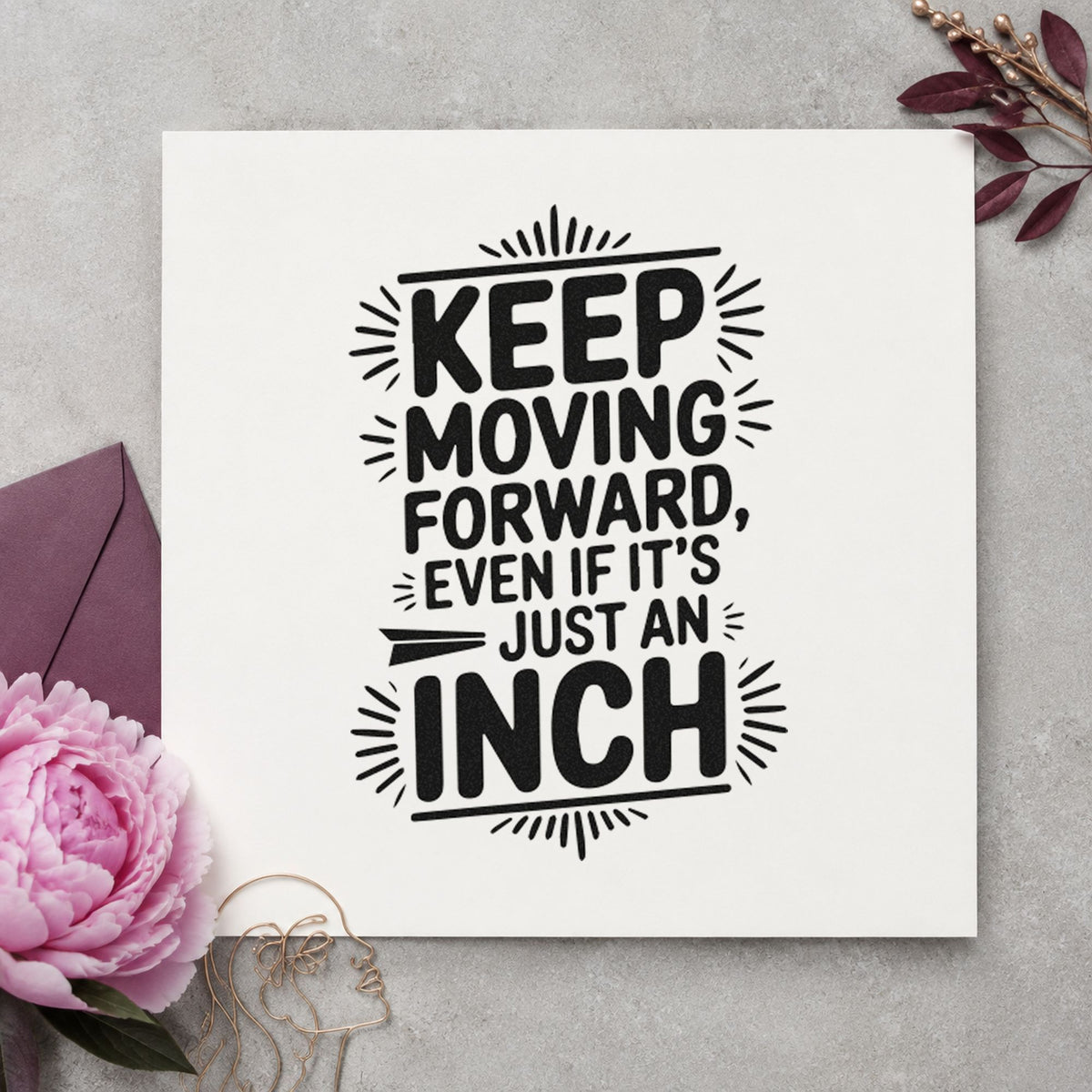 Keep Moving Forward Even If It's Just An Inch Self-Inking Stamp in use 10