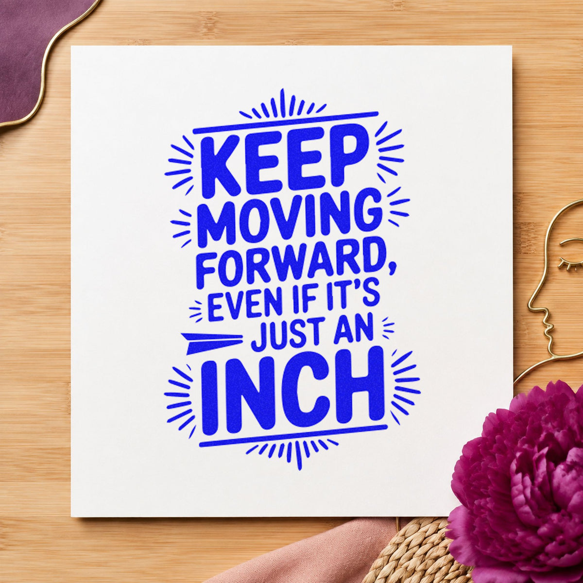 Keep Moving Forward Even If It's Just An Inch Self-Inking Stamp in use 5