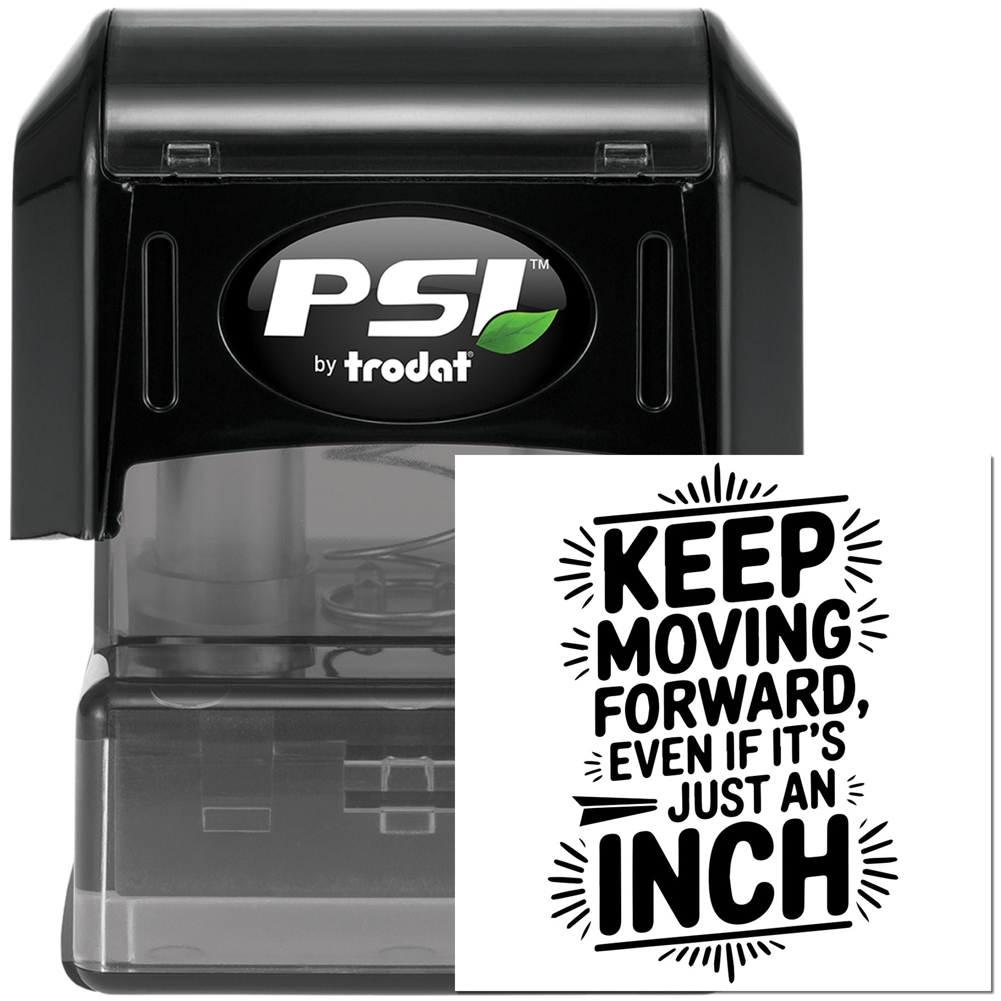 PSI by Trodat self-inking rubber stamp with motivational quote: Keep moving forward, even if its just an inch.
