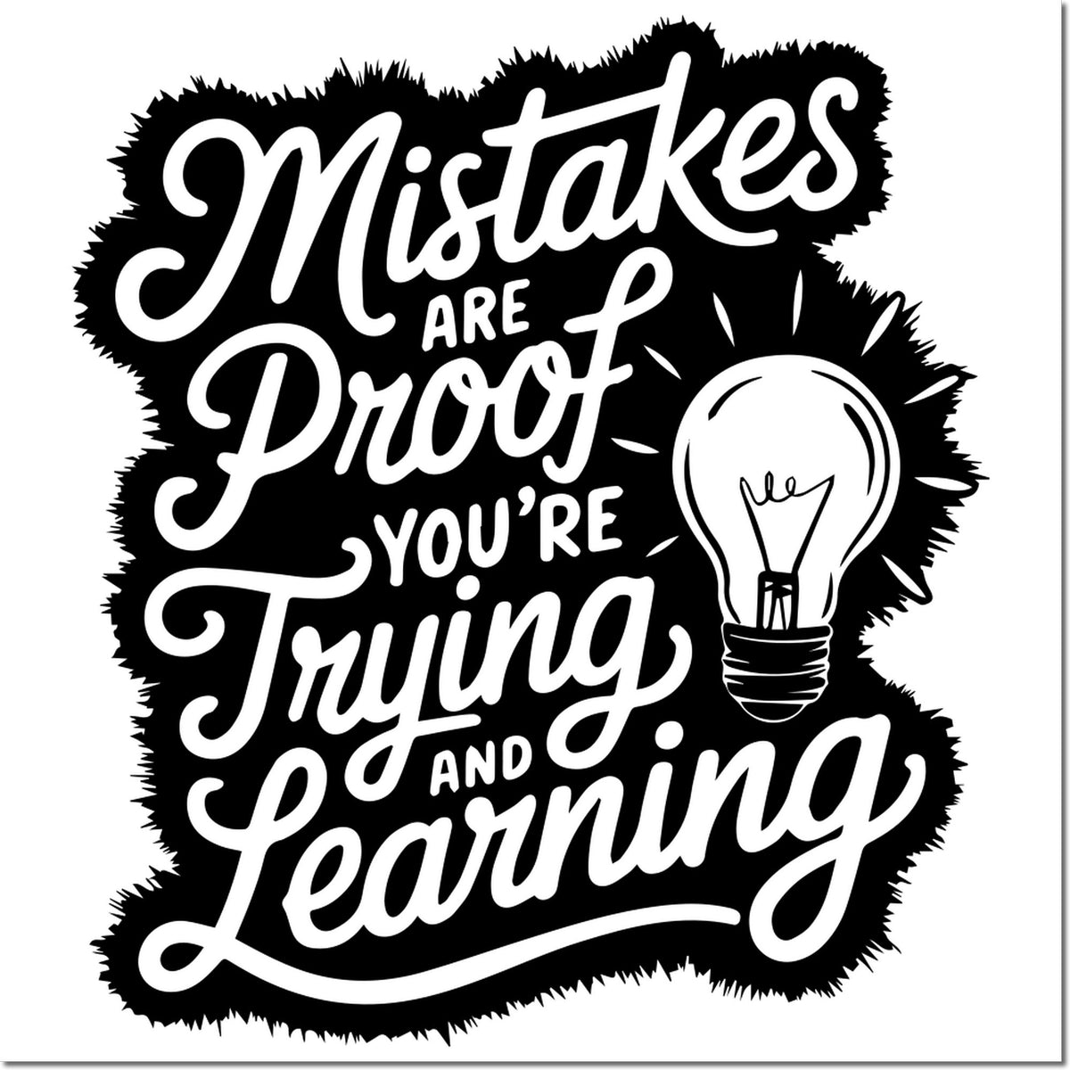 Motivational rubber stamp design with quote Mistakes are proof youre trying and learning and lightbulb icon.