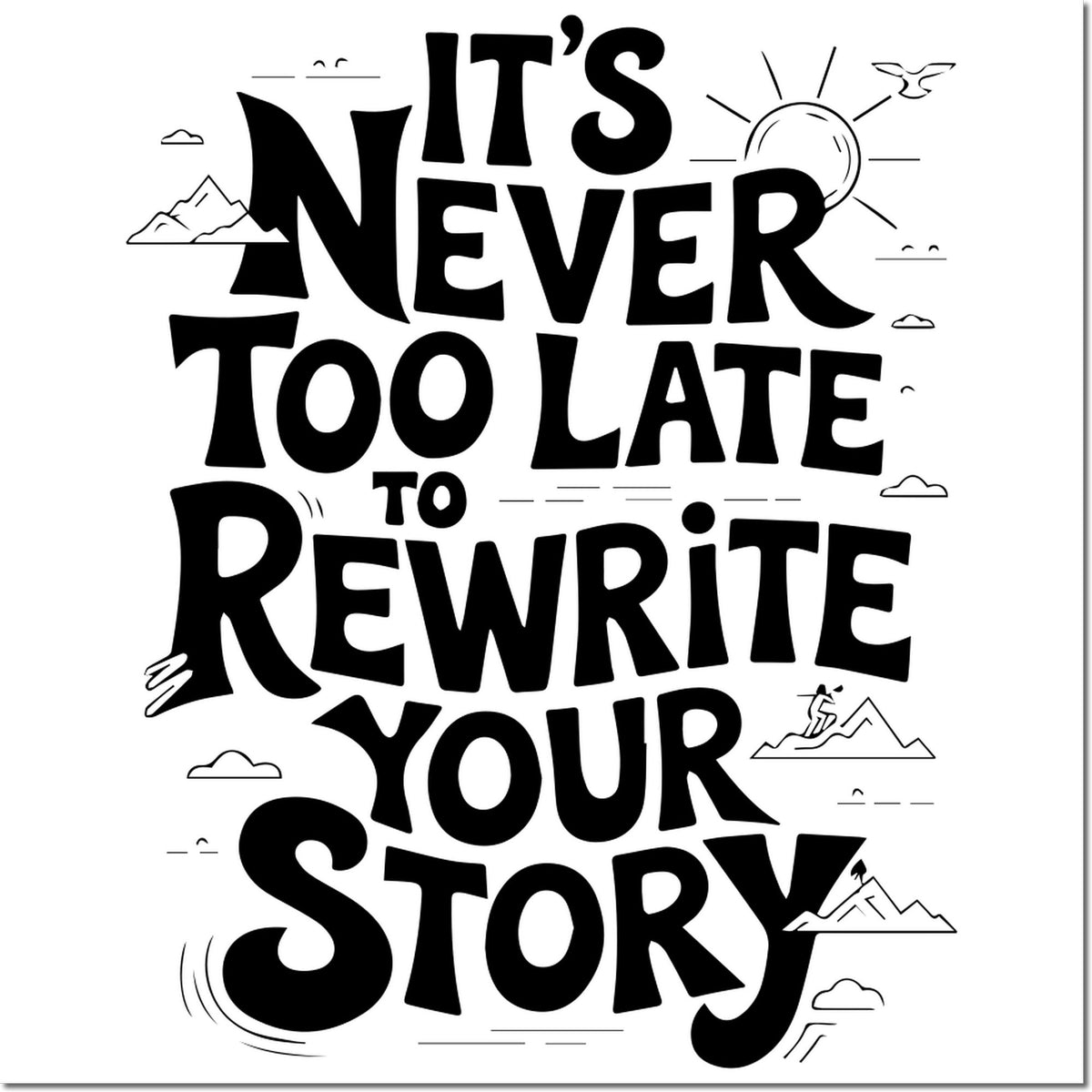 Inspirational rubber stamp design with quote: Its never too late to rewrite your story.