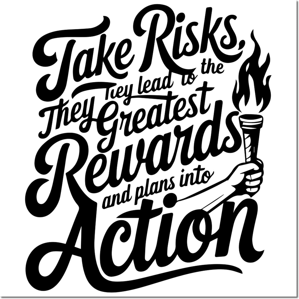 Inspirational rubber stamp quote: Take risks, they lead to the greatest rewards and plans into action.