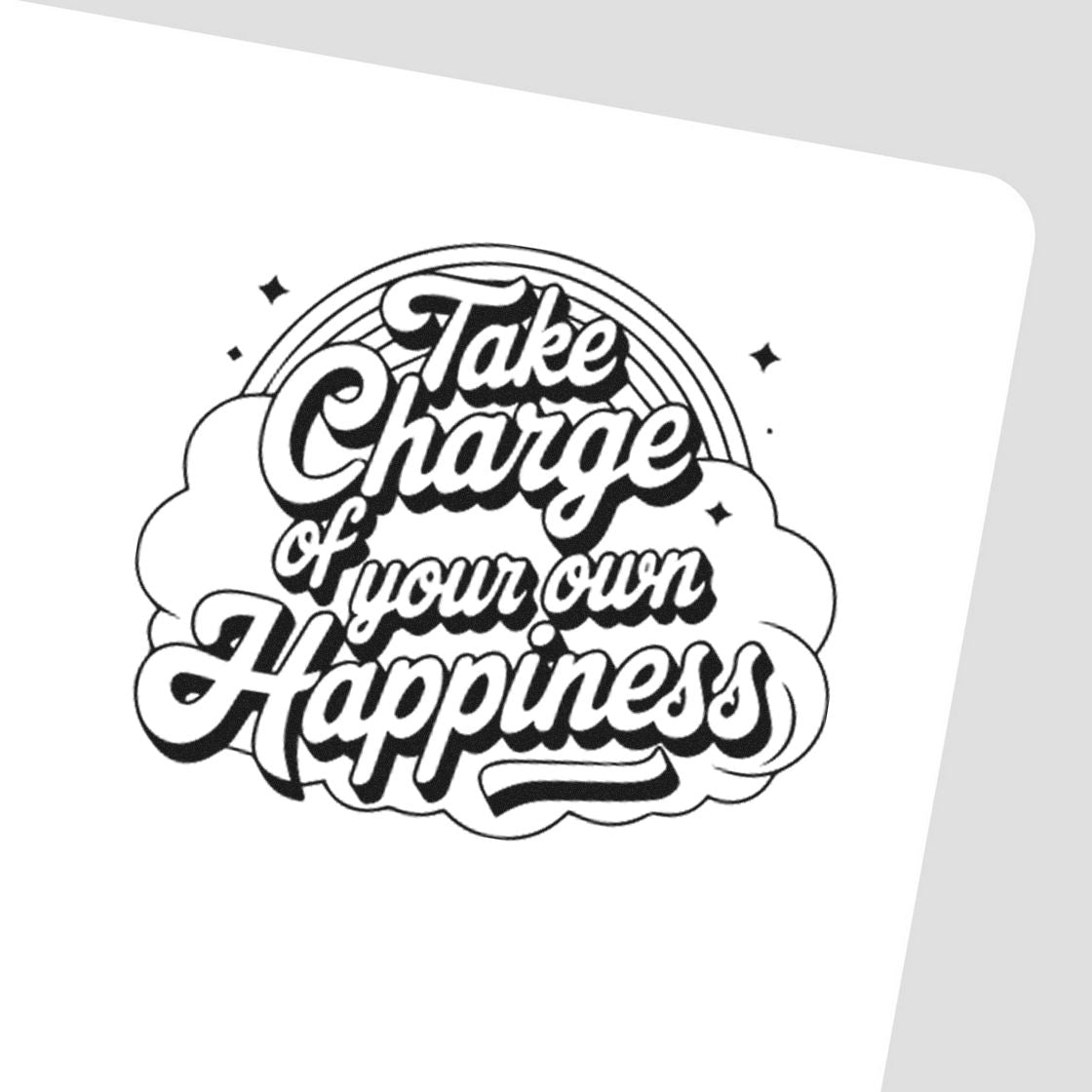 Motivational rubber stamp design reading Take Charge of Your Own Happiness with retro rainbow and cloud artwork.