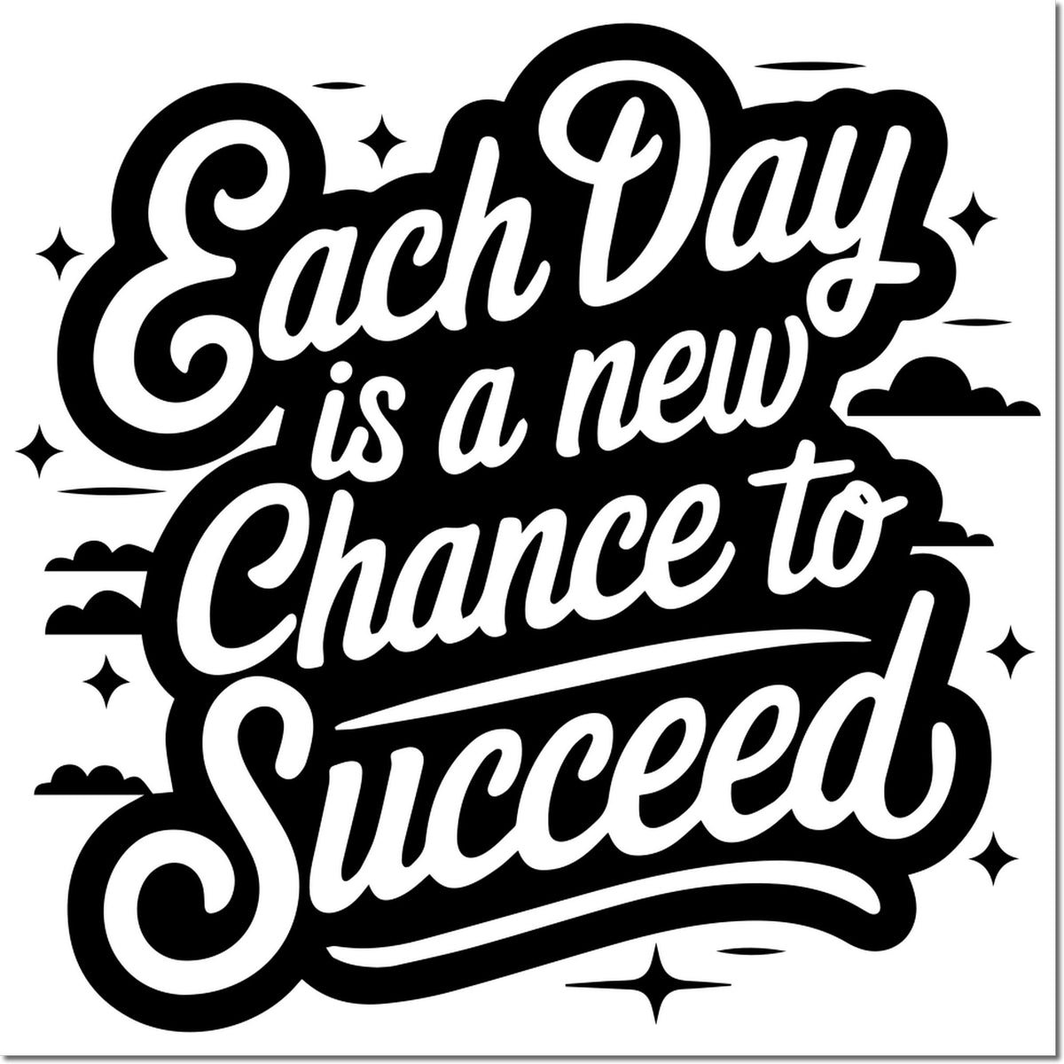 Motivational rubber stamp design reading Each Day is a new Chance to Succeed with bold script and decorative sparkles.