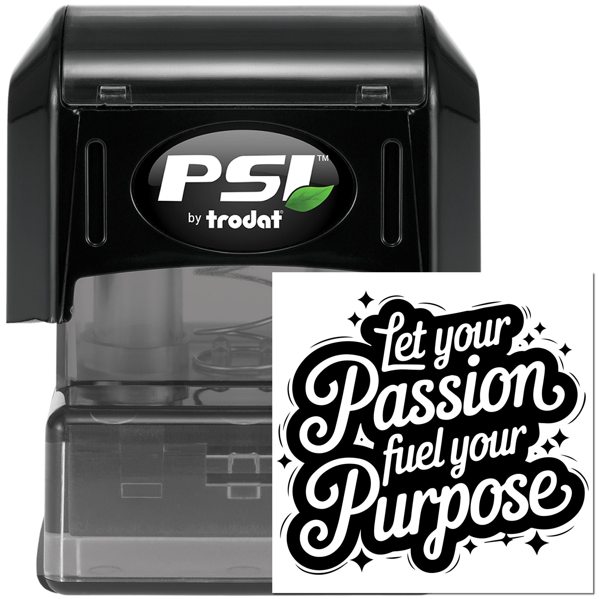 PSI by Trodat self-inking rubber stamp with custom Let your passion fuel your purpose motivational imprint.