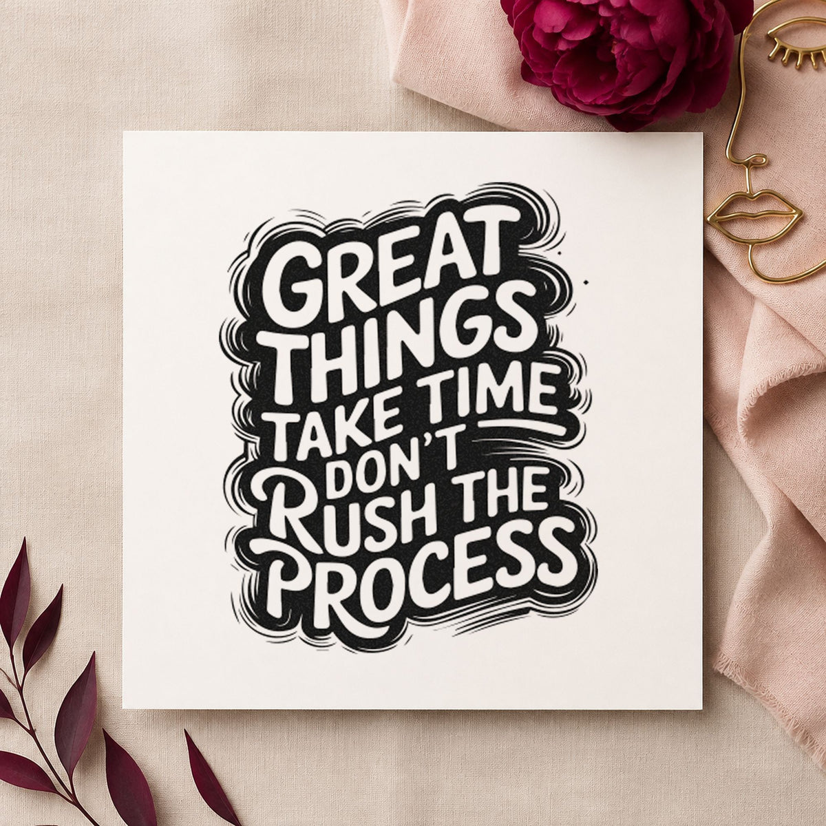 Great Things Take Time Don't Rush The Process Rubber Stamp – Duo Hand in use 10