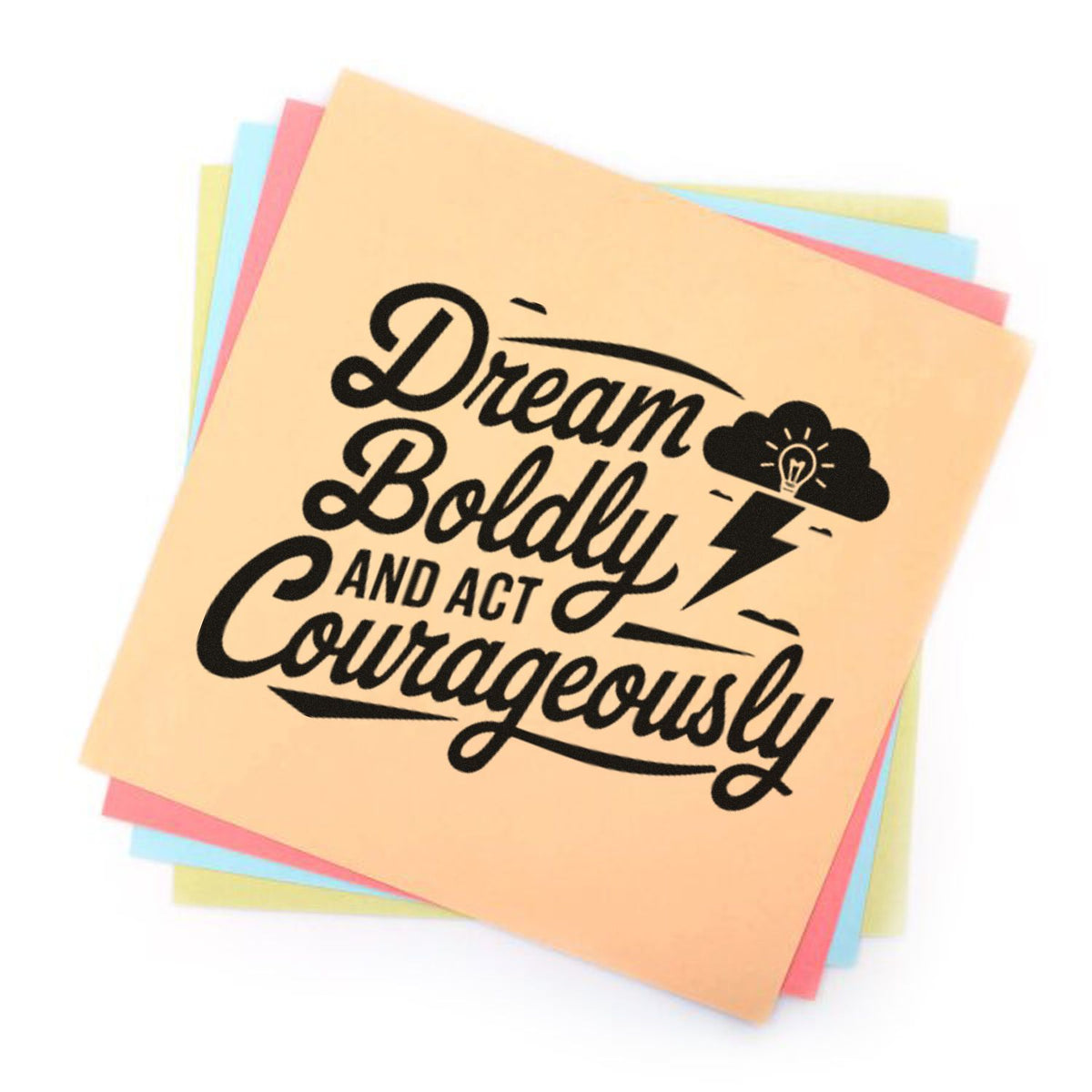 Dream Boldly and Act Courageously motivational rubber stamp design on colorful sticky notes for crafting and planning.