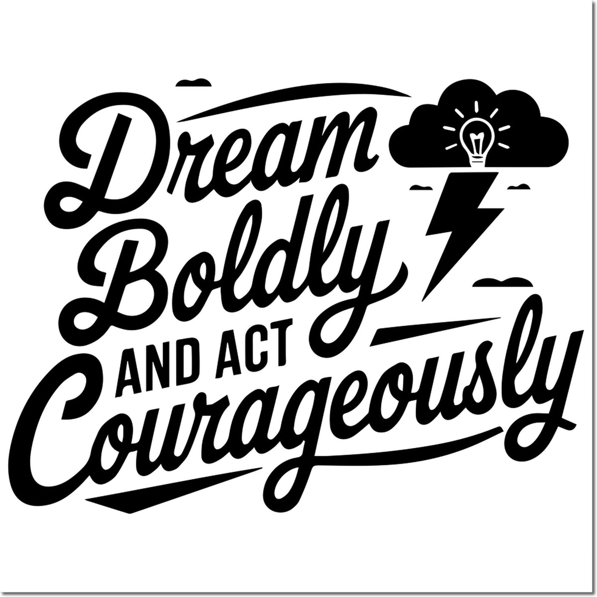 Dream Boldly and Act Courageously rubber stamp design with light bulb and lightning, inspirational motivation for crafts and business.