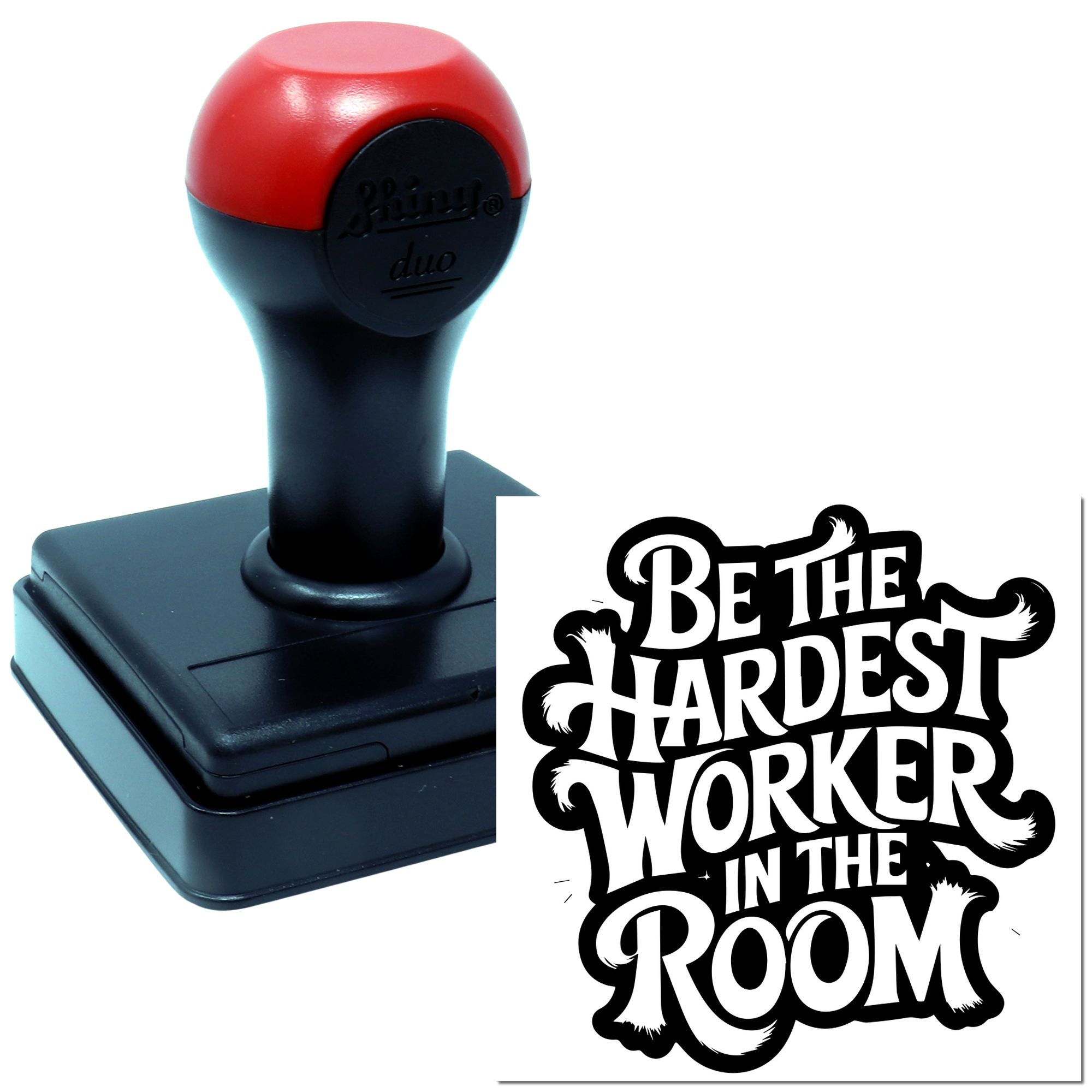 Custom self-inking rubber stamp with Be the hardest worker in the room motivational imprint for office or business use.