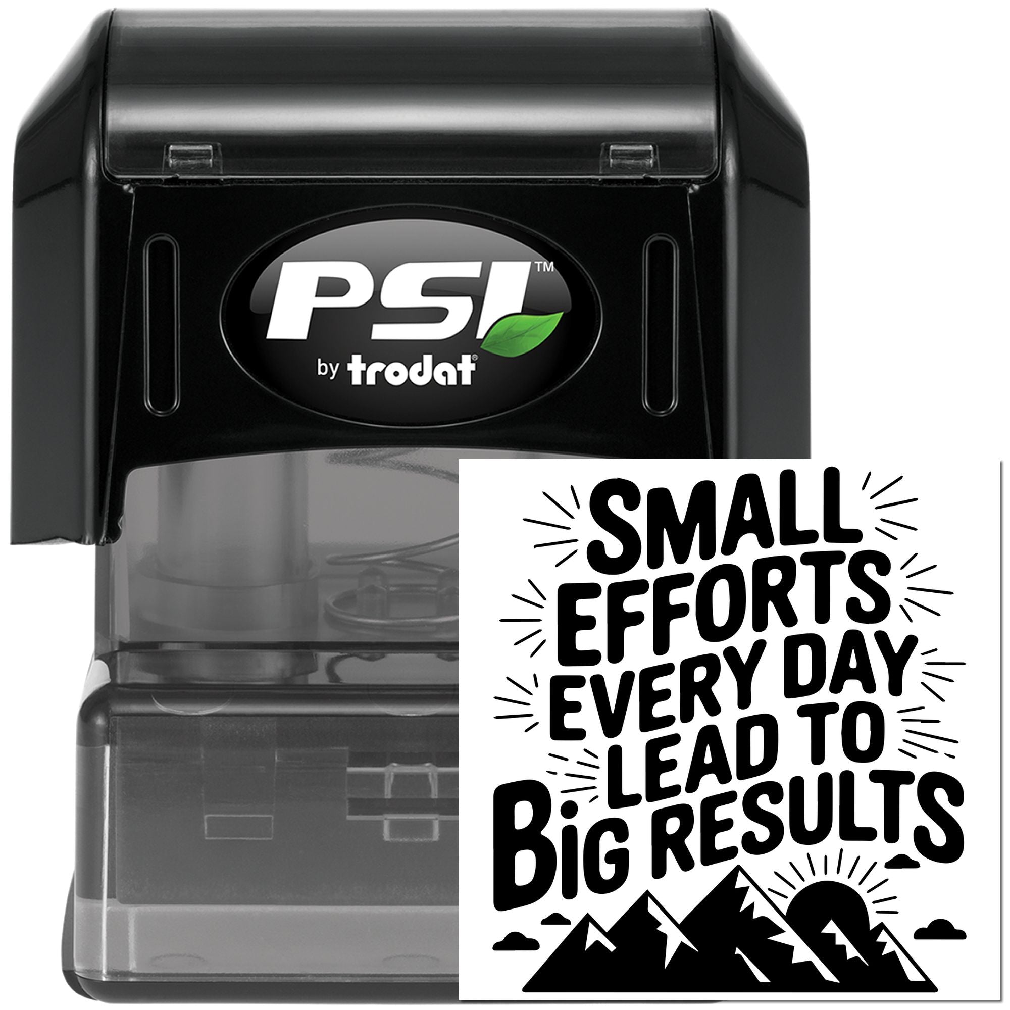PSI by Trodat self-inking rubber stamp featuring Small Efforts Every Day Lead to Big Results motivational design.