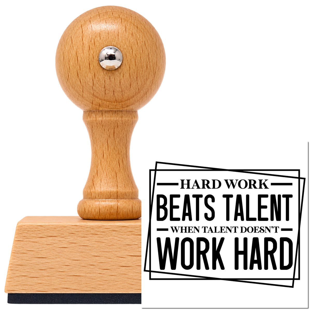 Hard Work Beats Talent When Talent Doesn't Work Hard Vintage Pro rubber stamp in European beech wood with a round knob handle, shown beside its black imprint.