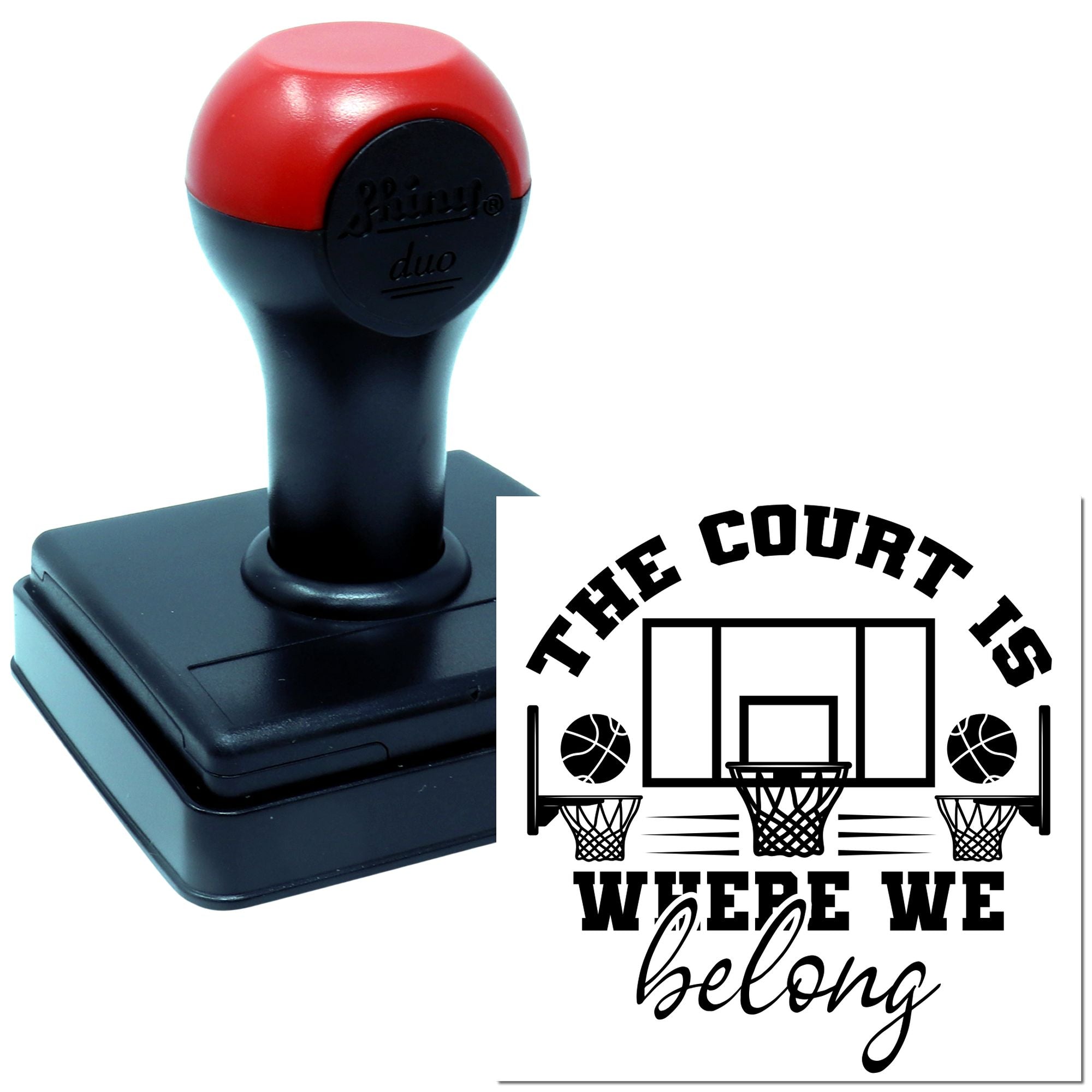 Basketball rubber stamp with The Court Is Where We Belong design for team spirit, sports events, and custom stamping.