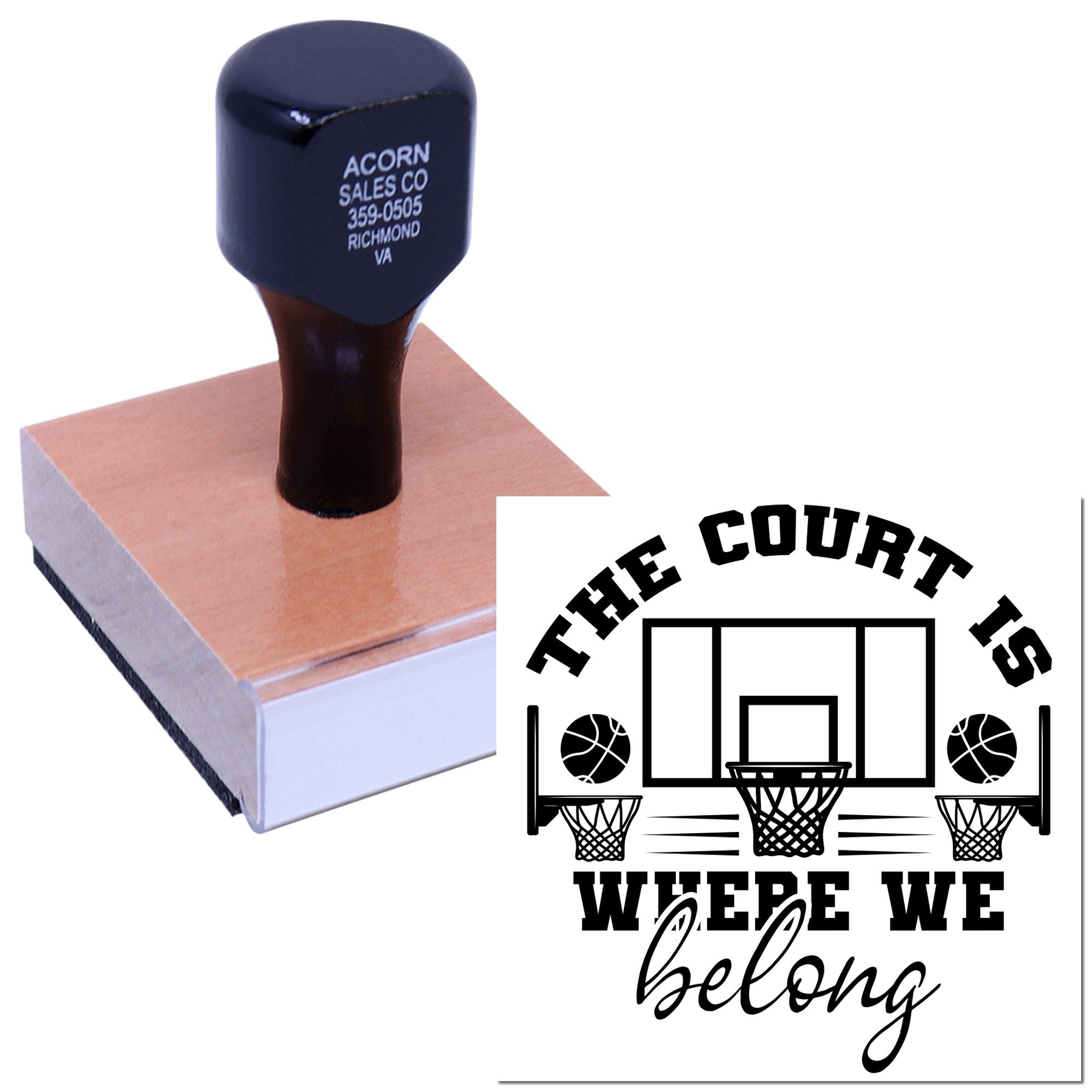 Custom basketball rubber stamp with The Court Is Where We Belong design on wooden block for team sports projects.