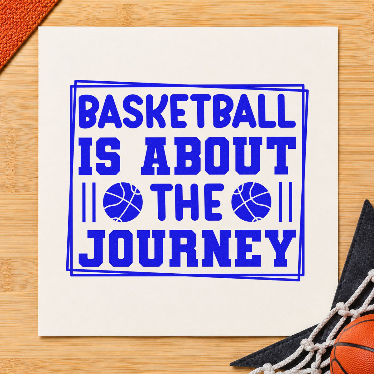Basketball About The Journey craft stamp in blue ink on cardstock, an easy option for reunion tee printing.