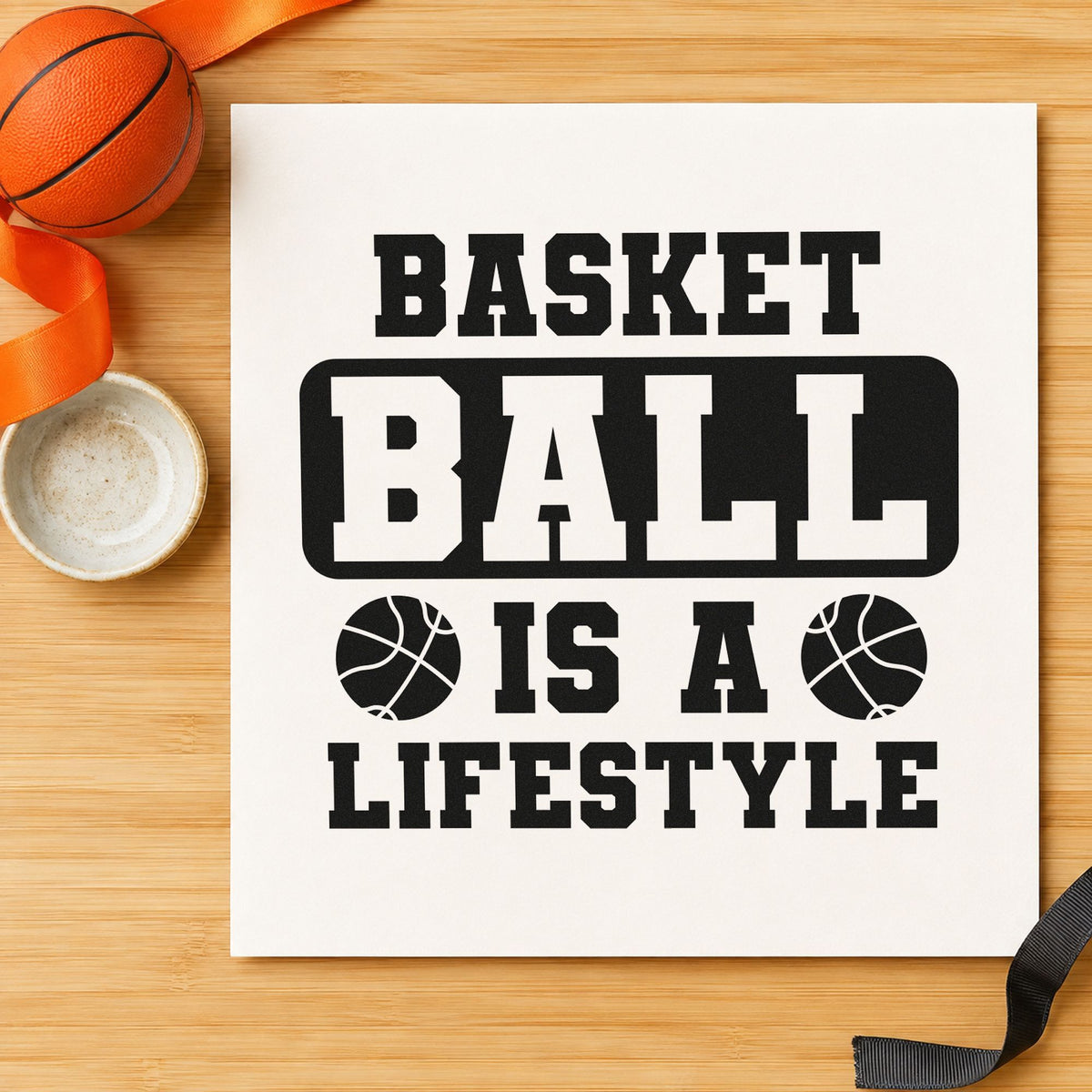Basketball Is A Lifestyle rubber stamp printed in black ink, ready for block ball cards and similar paper crafts.
