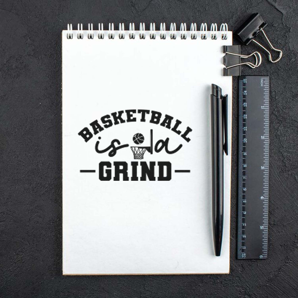Basketball is a grind rubber stamp design on a notebook, with pen and ruler, for sports-themed motivation projects.