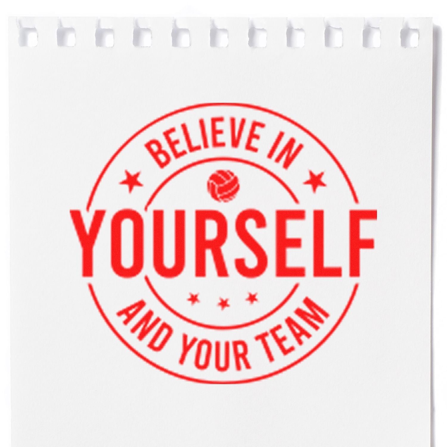 Motivational rubber stamp reading Believe in Yourself and Your Team for team encouragement and coaching.