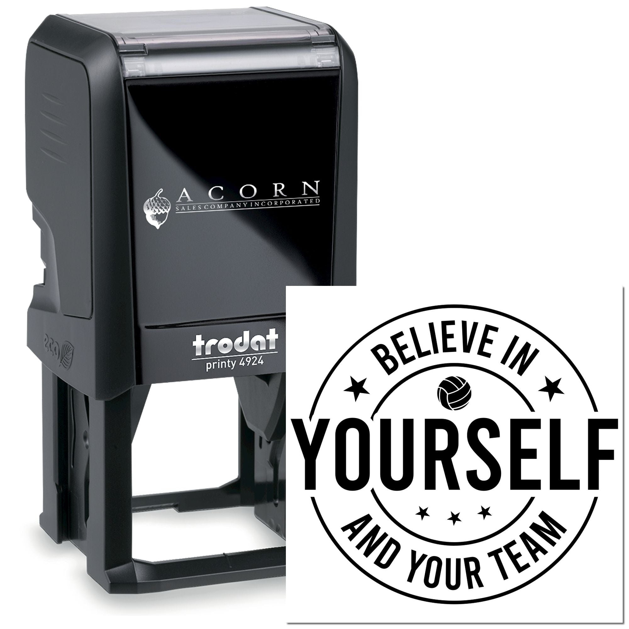 Custom self-inking rubber stamp with Believe in Yourself and Your Team imprint on a Trodat Printy 4924 stamp.