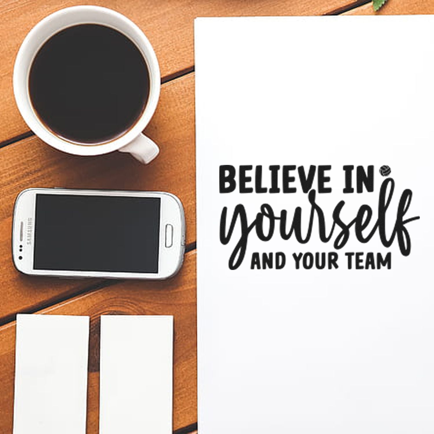 Custom rubber stamp design with motivational quote, Believe in yourself and your team, for business and team branding.