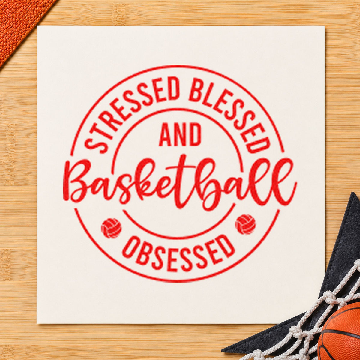 Stressed Blessed Basketball Obsessed Wood Handle Stamp in use 8