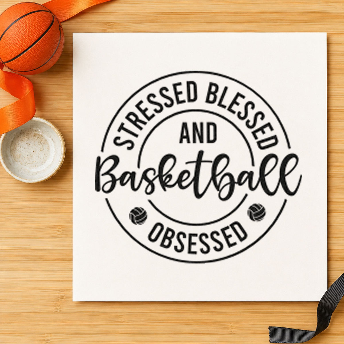 Stressed Blessed Basketball Obsessed Wood Handle Stamp in use 9