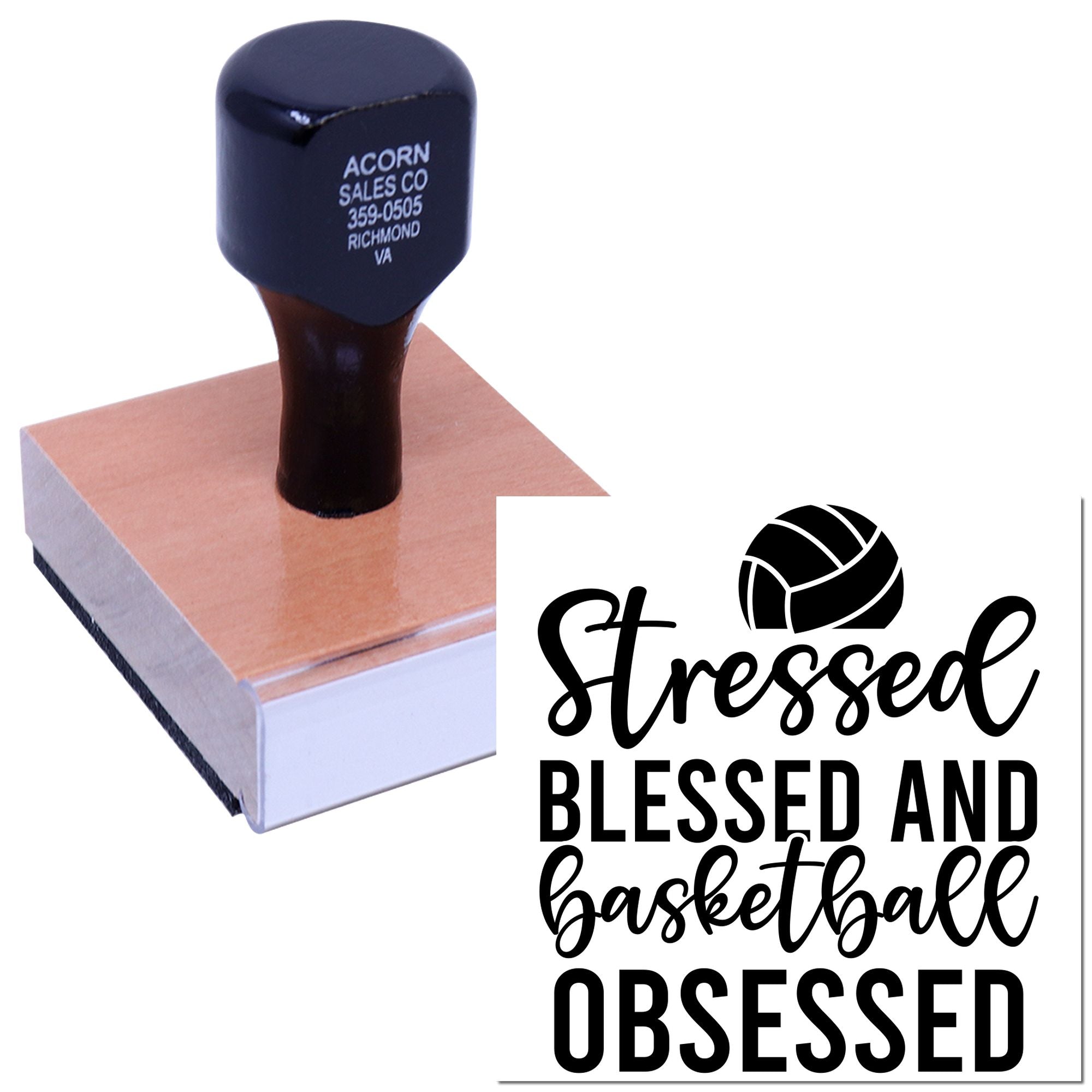 Custom rubber stamp for basketball fans reading Stressed, blessed and basketball obsessed on a wood mount.