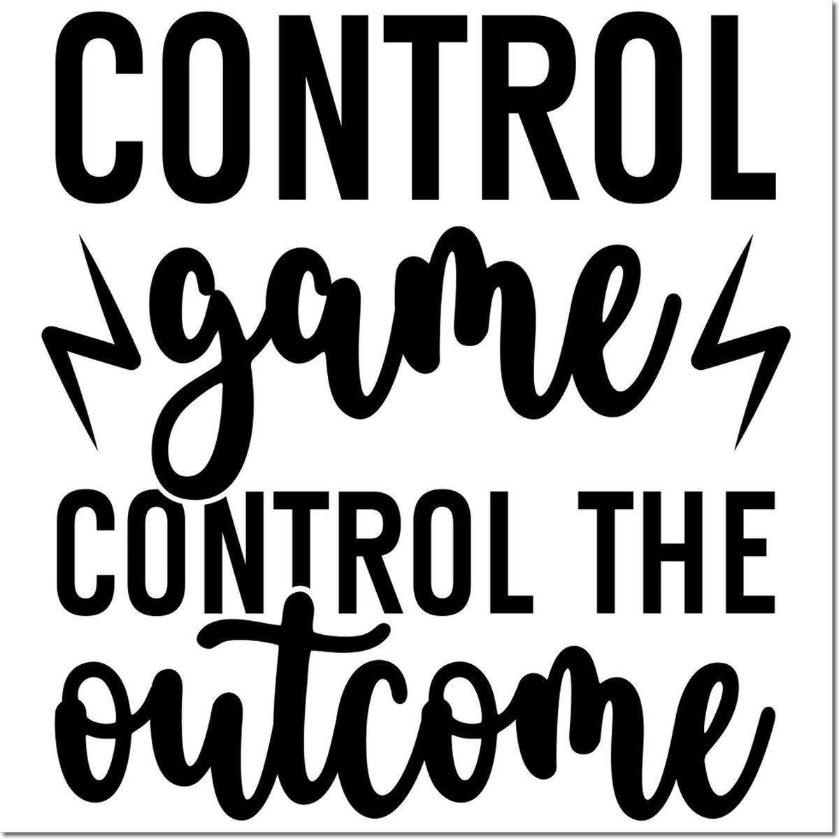 Motivational rubber stamp design with bold typography and lightning bolts about controlling the outcome.