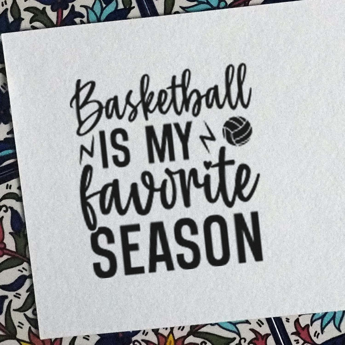Basketball is My Favorite Season rubber stamp design with bold sporty lettering and a basketball icon.