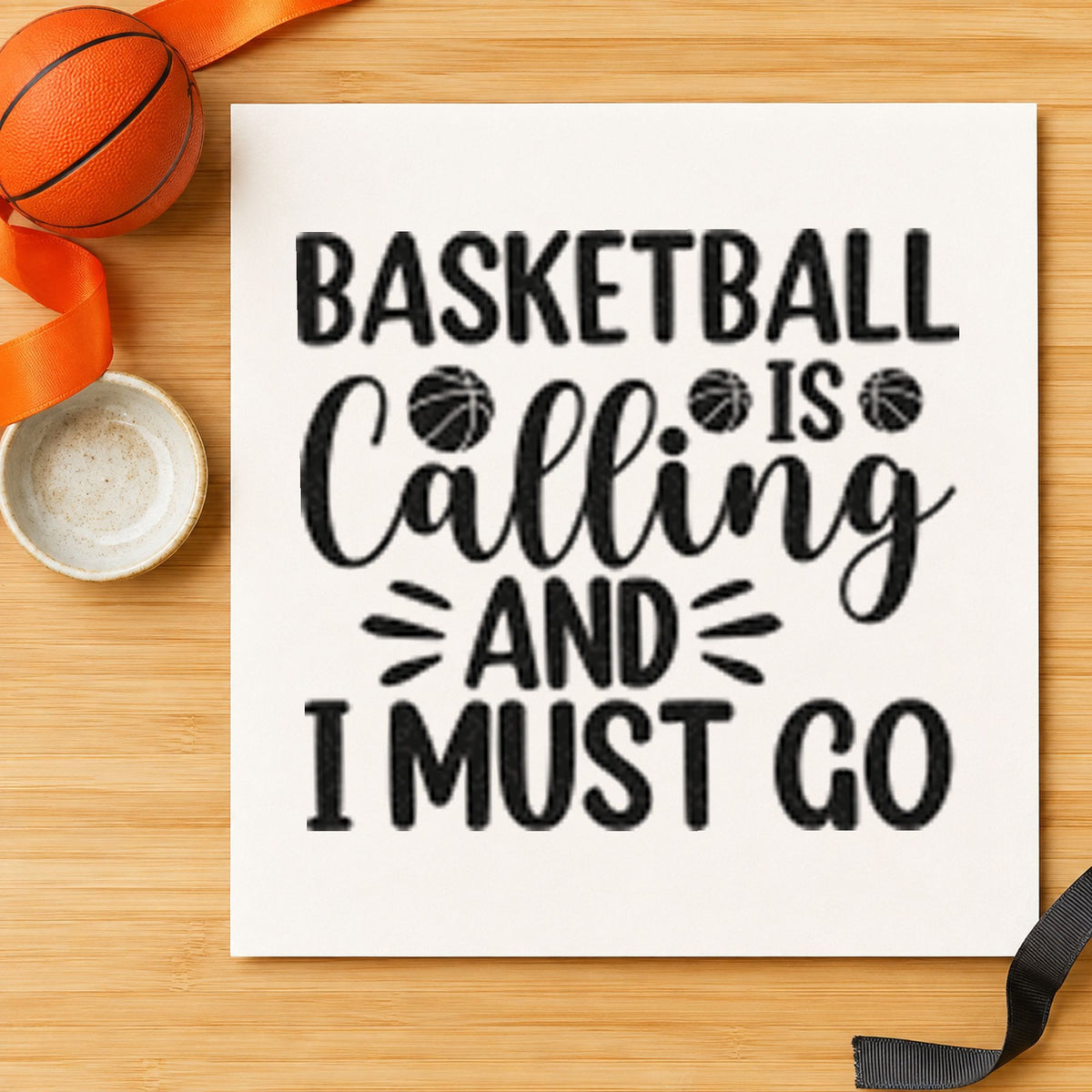 Basketball Calling Must Go rubber stamp printed in black ink, ready for drive leg sheet and similar paper crafts.