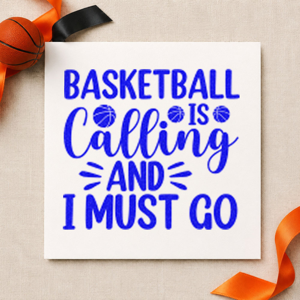Basketball Calling Must Go craft stamp in blue ink on cardstock, an easy option for car flag printing.