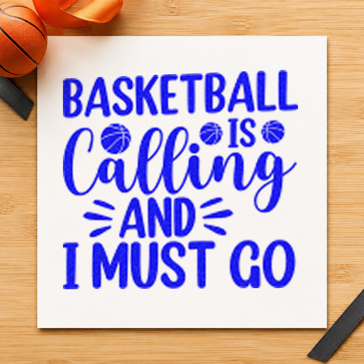 Basketball Calling Must Go craft stamp imprinted in blue ink on paper, a design suited to framed hall corner.