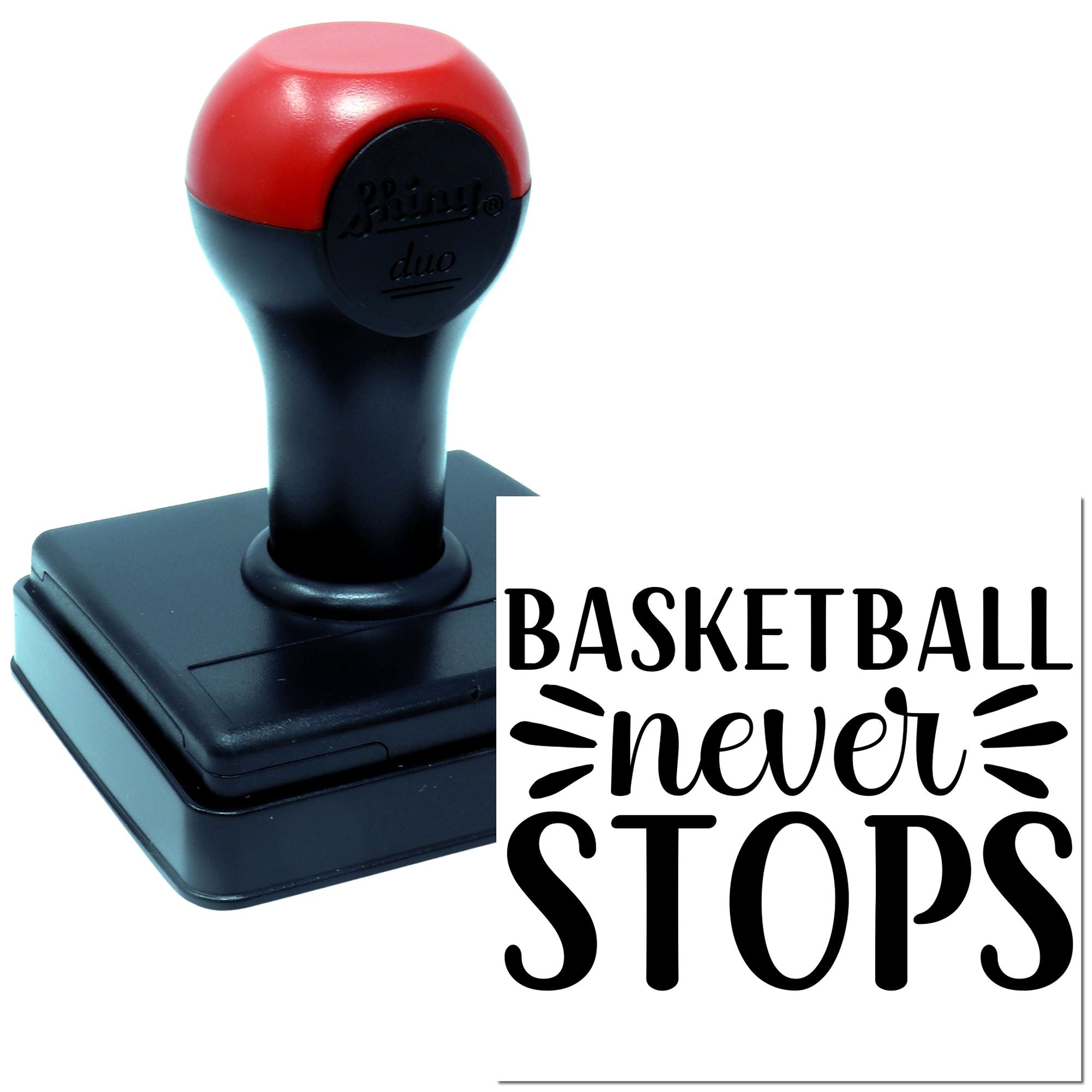 Self-inking basketball rubber stamp with Basketball never stops text for sports crafts, rewards, and custom stamping.