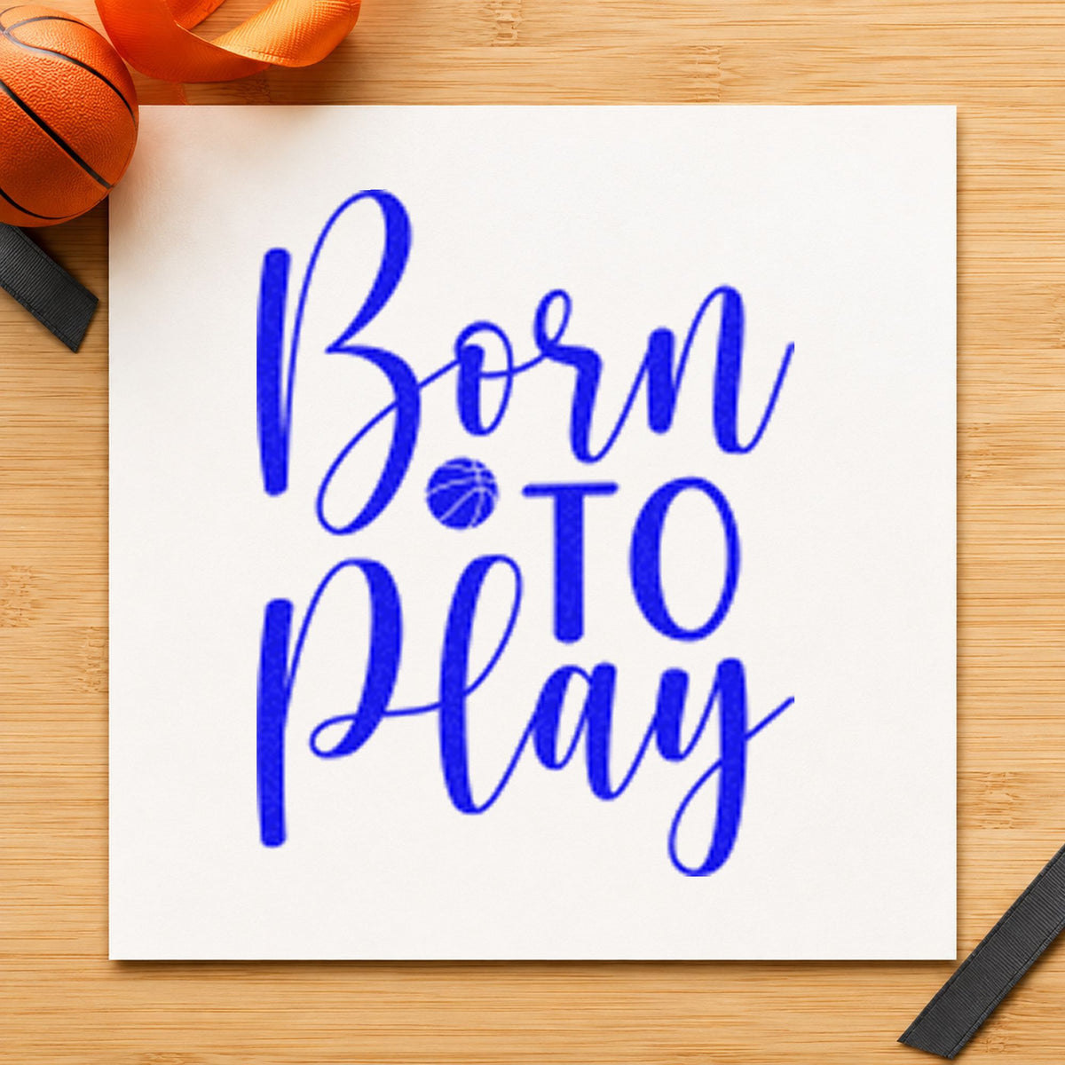 Born To Play Basketball Lettering PSI Pre-Inked Stamp in use 5