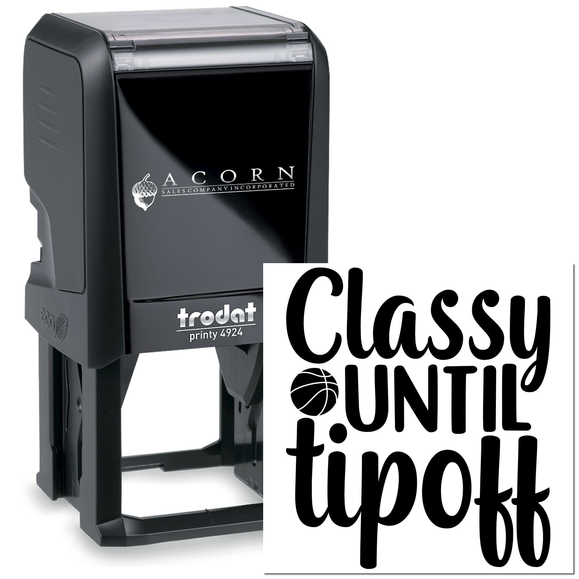 Trodat self-inking rubber stamp with custom Classy Until Tipoff basketball design, ideal for personalized stamping.