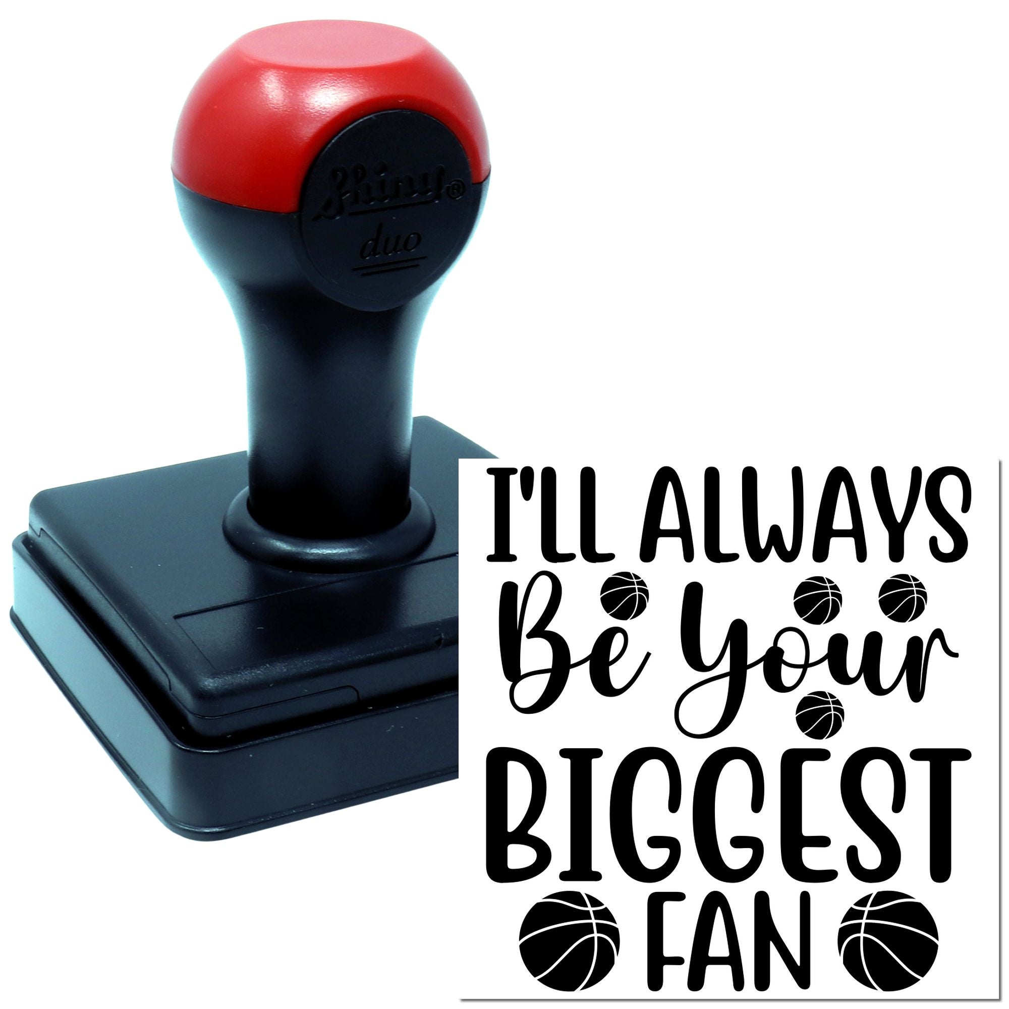 Custom basketball self-inking rubber stamp reading Ill always be your biggest fan for sports fan gifts.