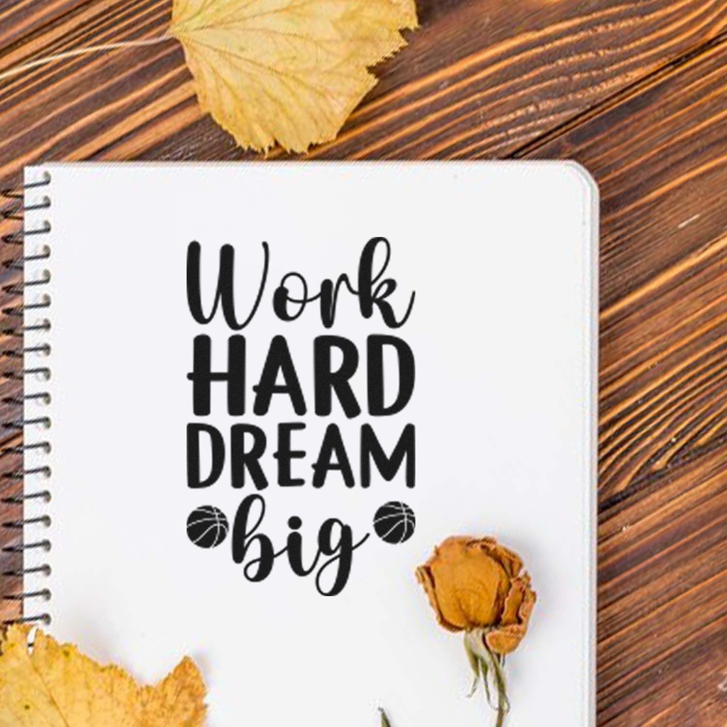Inspirational Work Hard Dream Big rubber stamp design on notebook page with autumn leaves.