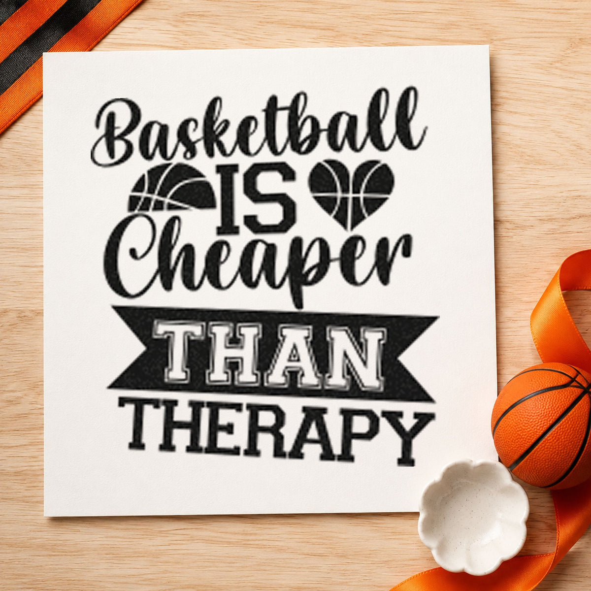 Basketball Cheaper Than Therapy rubber stamp printed in black ink, ready for ribbon heart cards and similar paper crafts.