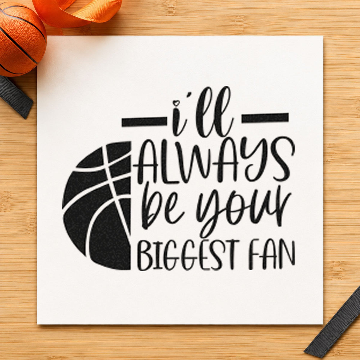 I'll Always Be Your Biggest Fan Basketball Motif Stamp – Self-Inking in use 4